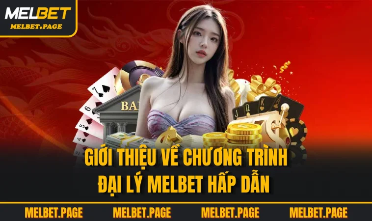 gioi thieu ve chuong trinh dai ly melbet hap dan Giới thiệu về chương trình đại lý MELBET hấp dẫn