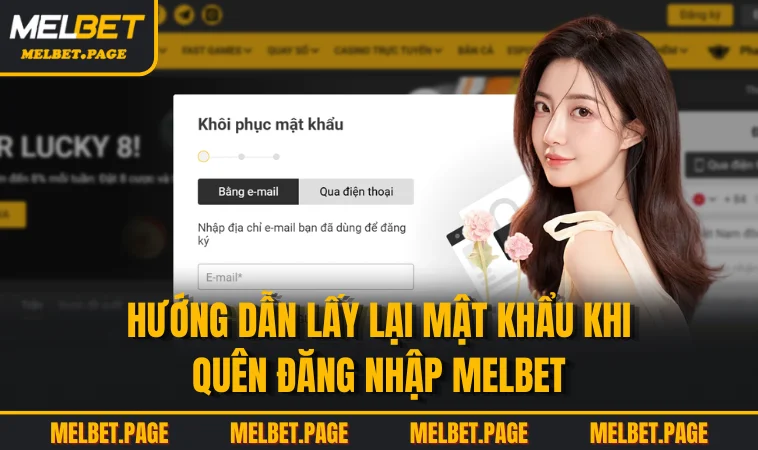 huong dan lay lai mat khau khi quen dang nhap melbet Hướng dẫn lấy lại mật khẩu khi quên đăng nhập MELBET