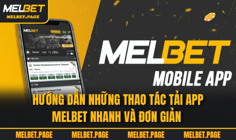 huong dan nhung thao tac tai app melbet nhanh va don gian Hướng dẫn những thao tác tải app MELBET nhanh và đơn giản