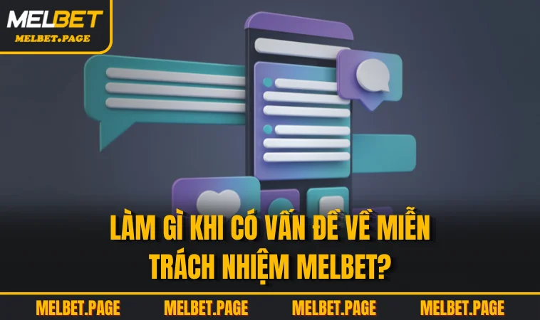 lam gi khi co van de ve mien trach nhiem melbet Làm gì khi có vấn đề về miễn trách nhiệm MELBET?