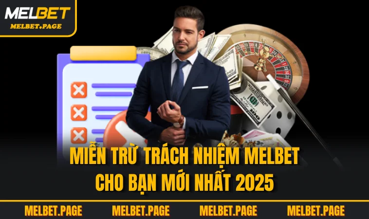 mien tru trach nhiem melbet cho ban moi nhat 2025 Miễn trừ trách nhiệm MELBET cho bạn mới nhất 2025
