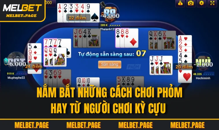 nam bat nhung cach choi phom hay tu nguoi choi ky cuu Nắm bắt những cách chơi phỏm hay từ người chơi kỳ cựu