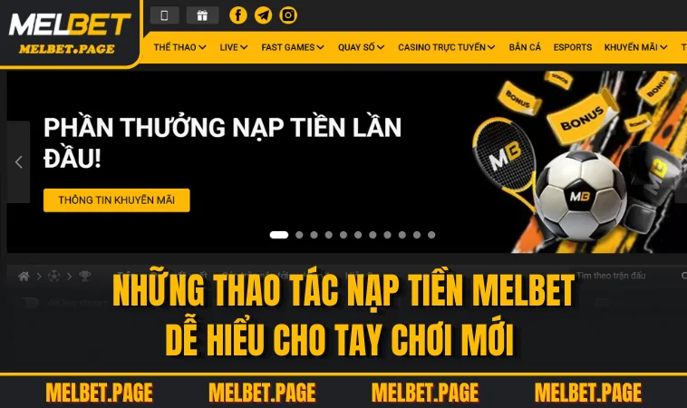nhung thao tac nap tien melbet de hieu cho tay choi moi Những thao tác nạp tiền MELBET dễ hiểu cho tay chơi mới