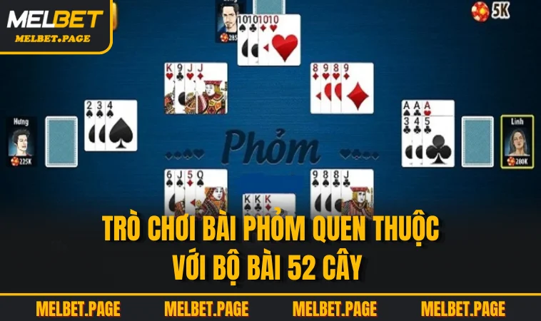 tro choi bai phom quen thuoc voi bo bai 52 cay Trò chơi bài phỏm quen thuộc với bộ bài 52 cây